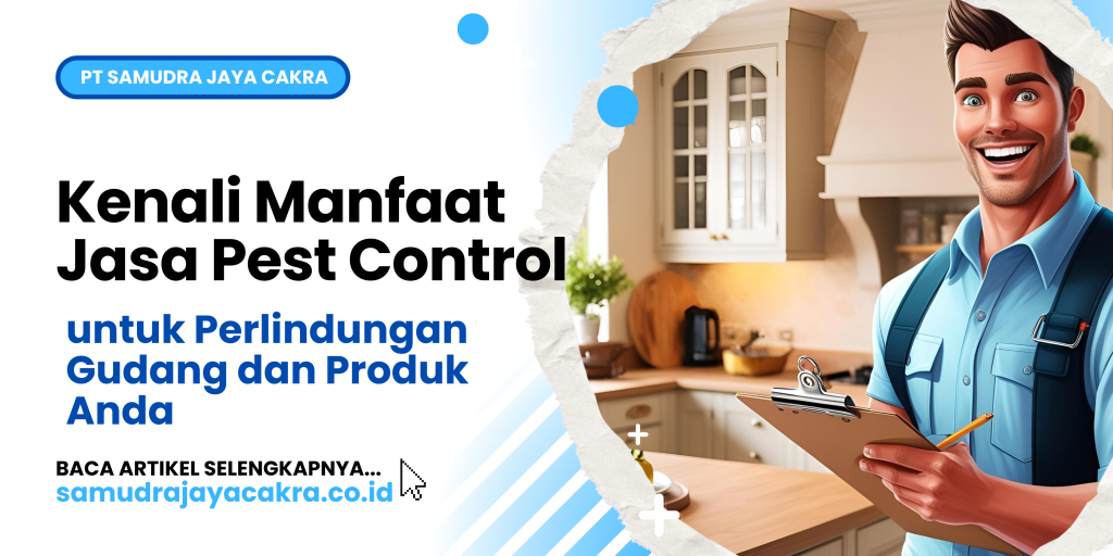 Kenali Manfaat Jasa Pest Control untuk Perlindungan Gudang dan Produk Anda